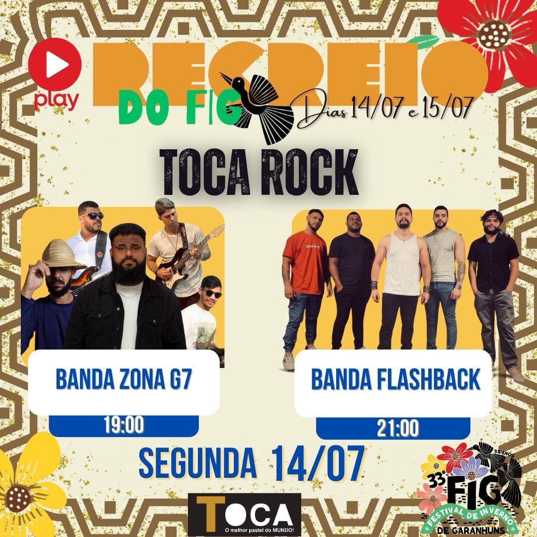 📍Dia 14/07 (Segunda-feira) - Toca Rock 🕖 19h - Zona G7 🕘 22h - Banda Flashback